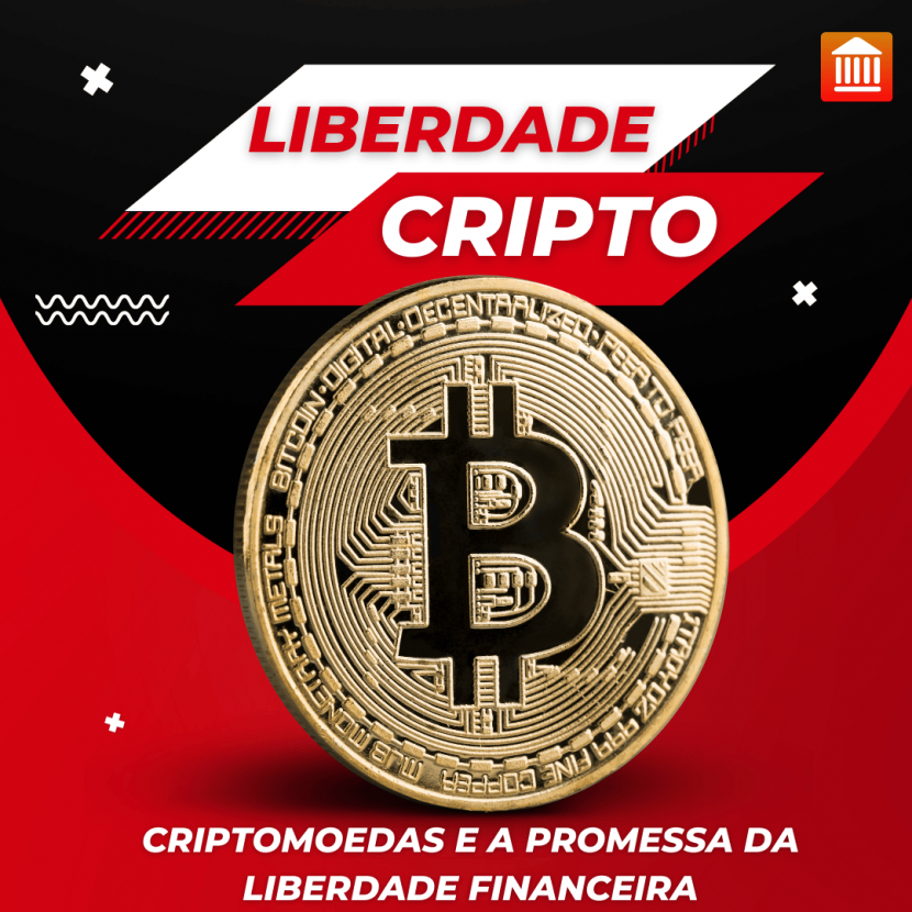 Criptomoedas e a Promessa da Liberdade Financeira: Uma Análise Crítica